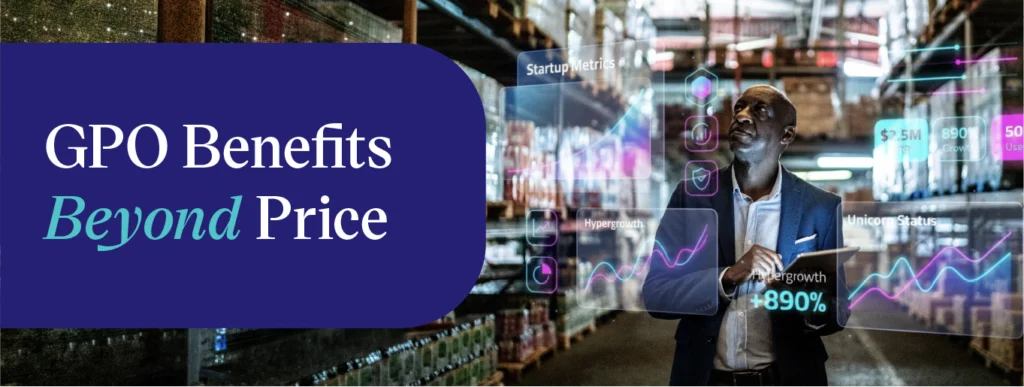 The benefits of group purchasing organizations go far beyond discounted rates